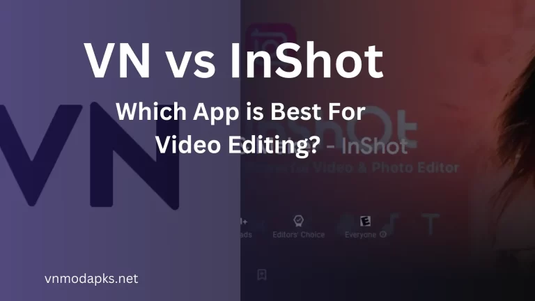 VN vs InShot: Which App is Best For Video Editing?  