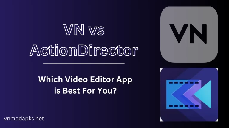 VN vs ActionDirector: Which Video Editor App is Best For You?